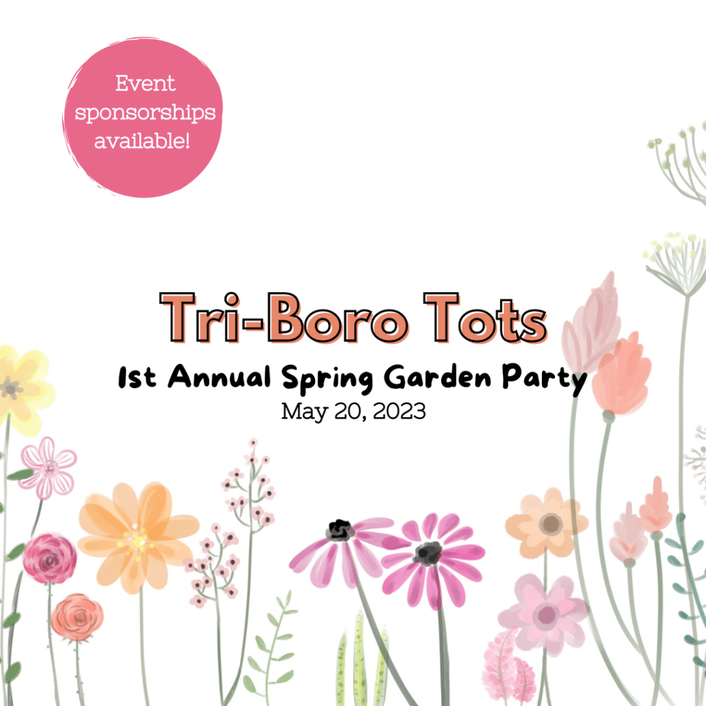 Tri-Boro Tots 1st Annual Spring Garden&nbsp;Party!